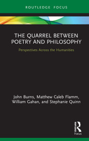 The Quarrel Between Poetry and Philosophy (Perspectives Across the Humanities) by John Burns, Matthew Flamm, William Gahan, Stephanie Quinn, 9780367863357