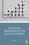 Radical Organisation Development by Mark Cole, 9781138590885