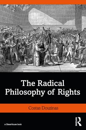 The Radical Philosophy of Rights by Costas Douzinas, 9781138025103