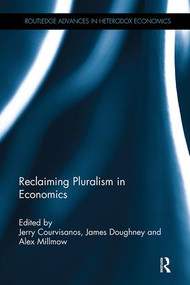 Reclaiming Pluralism in Economics by Jerry Courvisanos, James Doughney, Alex Millmow, 9781138498723