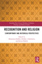 Recognition and Religion (Contemporary and Historical Perspectives) - 9780367731618 by Maijastina Kahlos, Heikki J. Koskinen, Ritva Palmén, 9780367731618