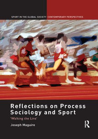 Reflections on Process Sociology and Sport ('Walking the Line') by Joseph Maguire, 9781138115651