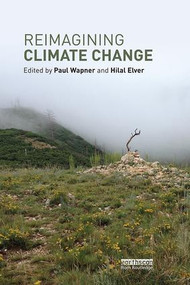 Reimagining Climate Change by Paul Wapner, Hilal Elver, 9781138304215