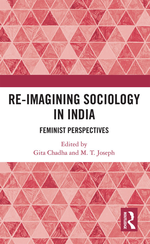 Re-Imagining Sociology in India (Feminist Perspectives) by Gita Chadha, M.T. Joseph, 9780367734497