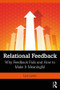 Relational Feedback (Why Feedback Fails and How to Make It Meaningful) by Lise Lewis, 9781138063914