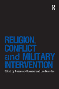 Religion, Conflict and Military Intervention by Rosemary Durward, Lee Marsden, 9780367740139