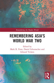 Remembering Asia's World War Two - 9780367731366 by Mark R. Frost, Daniel Schumacher, Edward Vickers, 9780367731366