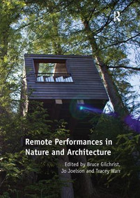 Remote Performances in Nature and Architecture by Bruce Gilchrist, Jo Joelson, 9781138547322