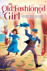 An Old-Fashioned Girl - 9781665926188 by Louisa May Alcott, 9781665926188