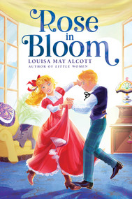 Rose in Bloom - 9781665926294 by Louisa May Alcott, 9781665926294