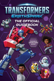 Transformers EarthSpark The Official Guidebook by Ryder Windham, 9781665933032