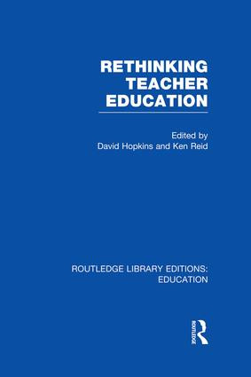 Rethinking Teacher Education by David Hopkins, Ken Reid, 9781138007598