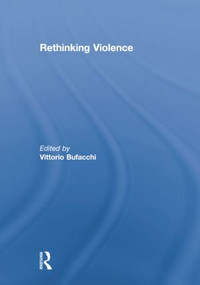 Rethinking Violence by Vittorio Bufacchi, 9781138861411