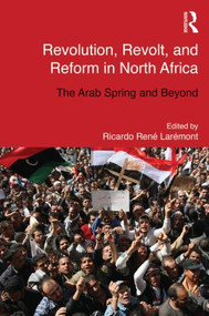 Revolution, Revolt and Reform in North Africa (The Arab Spring and Beyond) by Ricardo Laremont, 9780415839471
