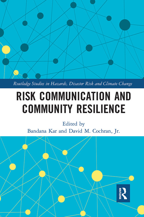 Risk Communication and Community Resilience by Bandana Kar, David M. Cochran, 9780367728137