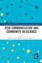 Risk Communication and Community Resilience by Bandana Kar, David M. Cochran, 9780367728137