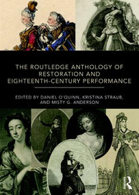 The Routledge Anthology of Restoration and Eighteenth-Century Performance by Daniel O'Quinn, Kristina Straub, Misty G. Anderson, 9781138743465