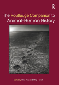 The Routledge Companion to Animal-Human History by Hilda Kean, Philip Howell, 9780367733650