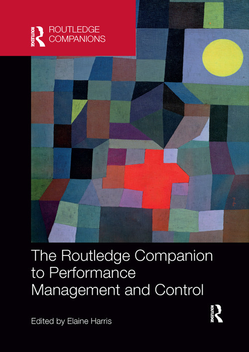 The Routledge Companion to Performance Management and Control by Elaine Harris, 9780367656201