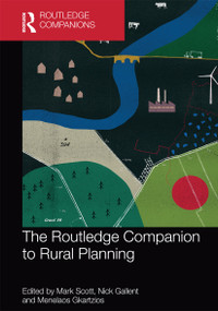 The Routledge Companion to Rural Planning by Mark Scott, Nick Gallent, Menelaos Gkartzios, 9780367731960