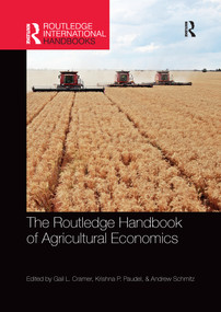 The Routledge Handbook of Agricultural Economics by Gail Cramer, Krishna Paudel, Andrew Schmitz, 9780367734015