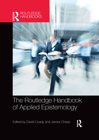 The Routledge Handbook of Applied Epistemology by David Coady, James Chase, 9780367733766