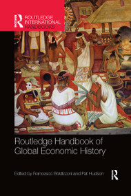Routledge Handbook of Global Economic History by Francesco Boldizzoni, Pat Hudson, 9780367737481
