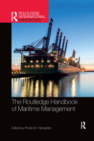 The Routledge Handbook of Maritime Management by Photis M. Panayides, 9780367729912