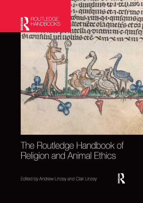 The Routledge Handbook of Religion and Animal Ethics by Andrew Linzey, Clair Linzey, 9780367733148