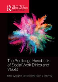 The Routledge Handbook of Social Work Ethics and Values by Stephen Marson, Robert McKinney, Jr., 9780367728038