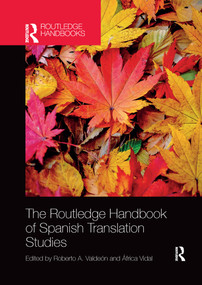 The Routledge Handbook of Spanish Translation Studies by Roberto Valdeón, África Vidal, 9780367729035
