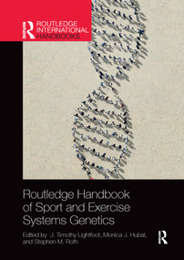 Routledge Handbook of Sport and Exercise Systems Genetics by J. Timothy Lightfoot, Monica Hubal, Stephen Roth, 9780367731311