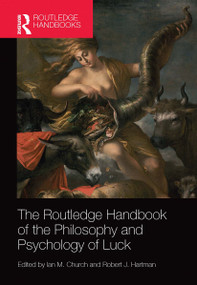 The Routledge Handbook of the Philosophy and Psychology of Luck by Ian M. Church, Robert J. Hartman, 9780367731663