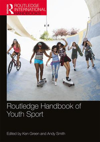 Routledge Handbook of Youth Sport by Ken Green, Andy Smith, 9780815357391