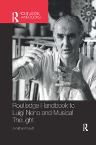 Routledge Handbook to Luigi Nono and Musical Thought by Jonathan Impett, 9780367733063