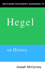 Routledge Philosophy Guidebook to Hegel on History by Joseph Mccarney, 9780415116961