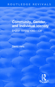 Routledge Revivals: Community, Gender, and Individual Identity (1988) (English Writing 1360-1430) - 9781138306721 by David Aers, 9781138306721