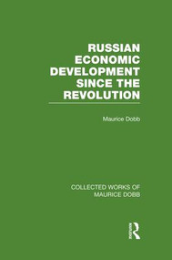 Russian Economic Development Since the Revolution by Maurice Dobb, 9781138007635