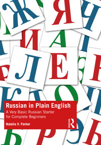 Russian in Plain English (A Very Basic Russian Starter for Complete Beginners) by Natalia V. Parker, 9780367415402