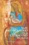Safe Motherhood in a Globalized World by Barbara Wejnert, Suzanne K. Steinmetz, Nirupama Prakash, 9780415853408