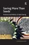 Saving More Than Seeds (Practices and Politics of Seed Saving) by Catherine Phillips, 9781138271807