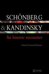 Schonberg and Kandinsky (An Historic Encounter) by Konrad Boehmer, 9789057020476