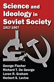 Science and Ideology in Soviet Society (1917-1967) - 9781412845946 by George Fischer, 9781412845946