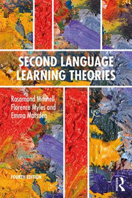 Second Language Learning Theories (Fourth Edition) by Rosamond Mitchell, Florence Myles, Emma Marsden, 9781138671416