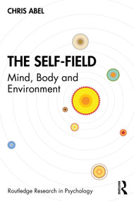 The Self-Field (Mind, Body and Environment) - 9780367740726 by Chris Abel, 9780367740726