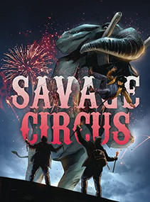SAVAGE CIRCUS - 9781955537247 by Al Barrionuevo, Brendan Columbus, Candice Han, Dave Sharpe, 9781955537247