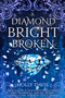 A Diamond Bright and Broken by Holly Davis, 9781958607268