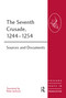 The Seventh Crusade, 1244-1254 (Sources and Documents) by Peter Jackson, 9780754669234