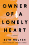 Owner of a Lonely Heart (A Memoir) by Beth Nguyen, 9781982196349