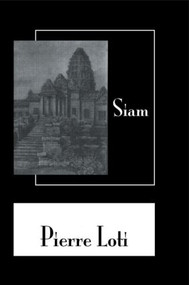 Siam by Pierre Loti, 9781138863620